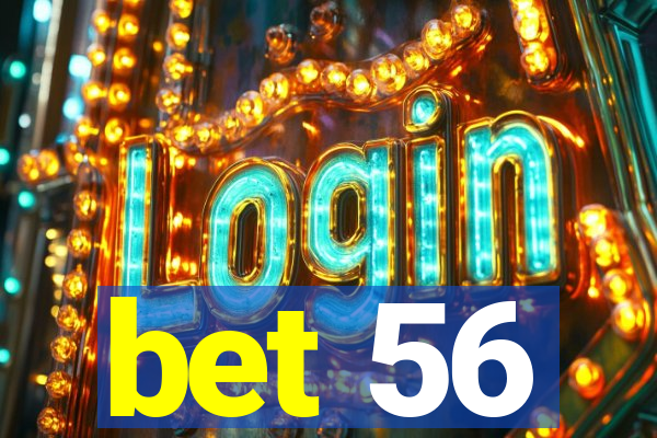 bet 56